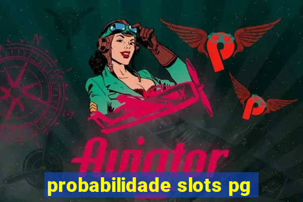 probabilidade slots pg